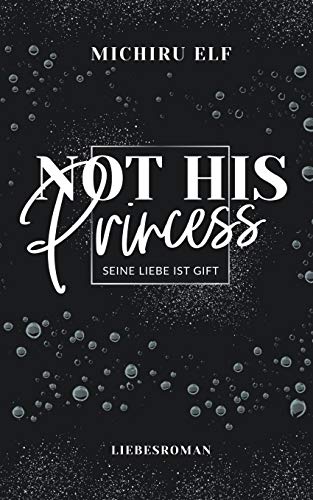 Stock image for Not His Princess Seine Liebe ist Gift for sale by PBShop.store US