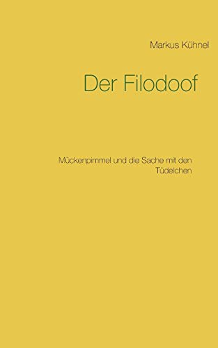 Beispielbild fr Der Filodoof: Mckenpimmel und die Sache mit den Tdelchen zum Verkauf von medimops