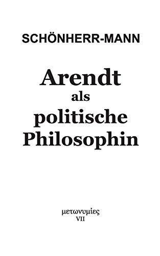 Beispielbild fr Arendt als politische Philosophin (German Edition) zum Verkauf von Lucky's Textbooks