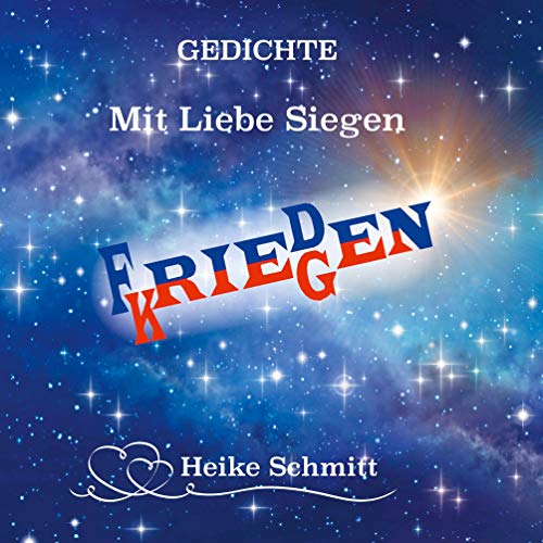 Stock image for Gedichte: Mit Liebe Siegen - Frieden Kriegen for sale by medimops