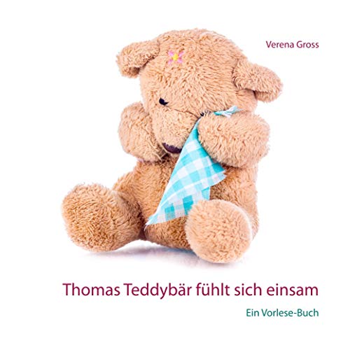 Imagen de archivo de Thomas Teddybr fhlt sich einsam: Ein Vorlese-Buch a la venta por Revaluation Books