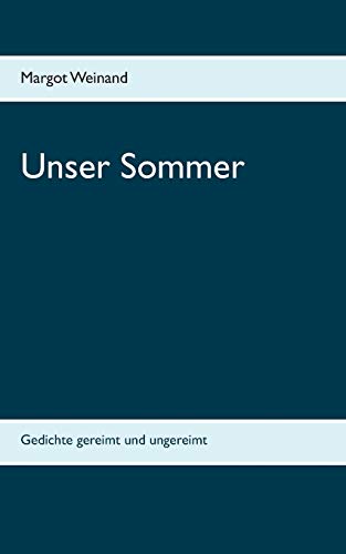 Stock image for Unser Sommer:Gedichte gereimt und ungereimt for sale by Blackwell's