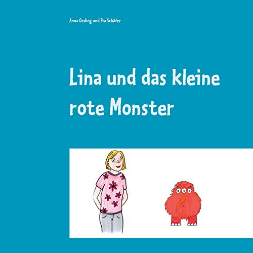 Stock image for Lina und das kleine rote Monster:eine Mut-mach-Geschichte fr Kinder und Erwachsene for sale by Blackwell's