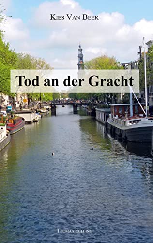 Stock image for Tod an der Gracht: Kies van Beek - Kripo Amsterdam for sale by medimops