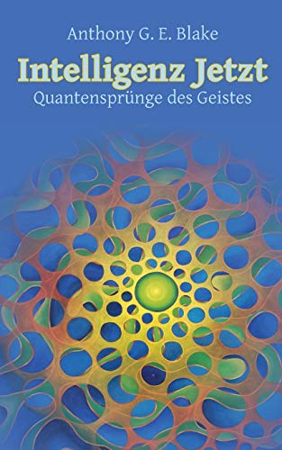 Beispielbild fr Intelligenz Jetzt: Quantensprnge des Geistes (German Edition) zum Verkauf von GF Books, Inc.