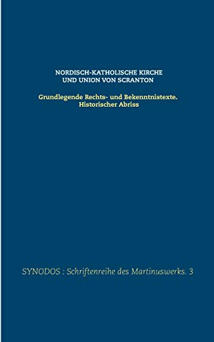 Stock image for Nordisch-katholische Kirche und Union von Scranton: Grundlegende Rechts- und Bekenntnistexte. Historischer Abriss (German Edition) for sale by Lucky's Textbooks