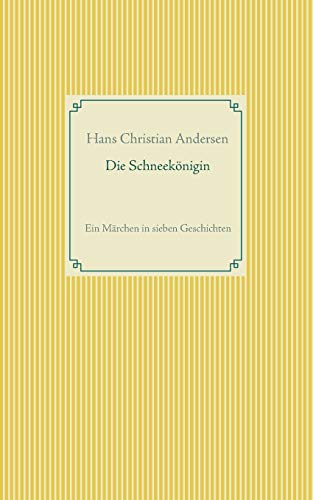 Beispielbild fr Die Schneeknigin: Ein Mrchen in sieben Geschichten (German Edition) zum Verkauf von Lucky's Textbooks