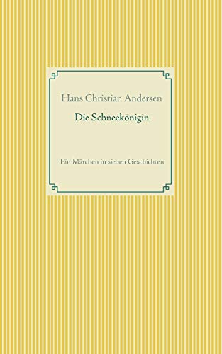 Stock image for Die Schneeknigin: Ein Mrchen in sieben Geschichten (German Edition) for sale by Lucky's Textbooks