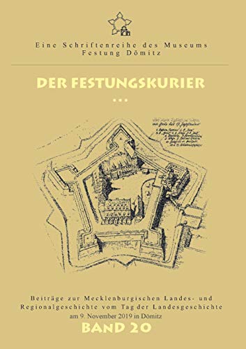 Beispielbild fr Der Festungskurier: Beitrge zur Mecklenburgischen Landes- und Regionalgeschichte vom Tag der Landesgeschichte im November 2019 in Dmitz (German Edition) zum Verkauf von Lucky's Textbooks