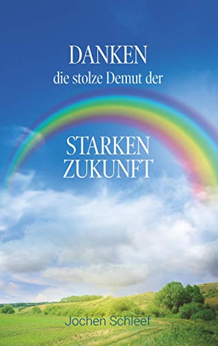 Stock image for Danken, die stolze Demut der starken Zukunft -Language: german for sale by GreatBookPrices
