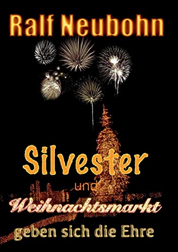 Stock image for Silvester und Weihnachtsmarkt geben sich die Ehre (German Edition) for sale by Lucky's Textbooks