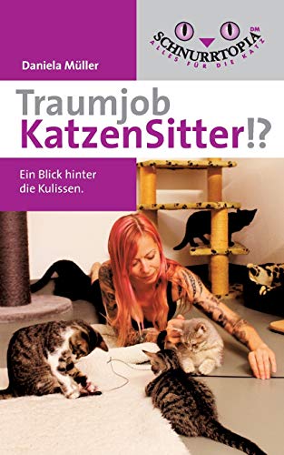 Stock image for Traumjob Katzensitter: Ein Blick hinter die Kulissen (German Edition) for sale by Lucky's Textbooks