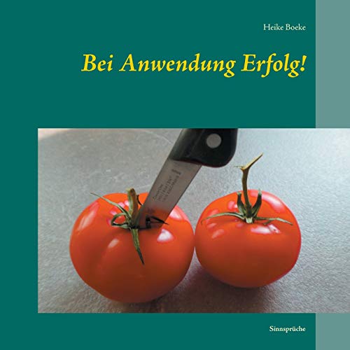 Stock image for Bei Anwendung Erfolg!: Sinnsprche (German Edition) for sale by Lucky's Textbooks