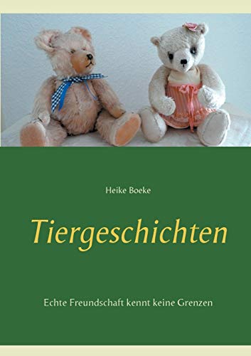 Stock image for Tiergeschichten: Echte Freundschaft kennt keine Grenzen (German Edition) for sale by Lucky's Textbooks