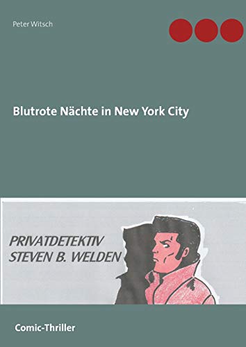 Beispielbild fr Blutrote Nchte in New York City:Privatdetektiv Steven B. Welden zum Verkauf von Blackwell's