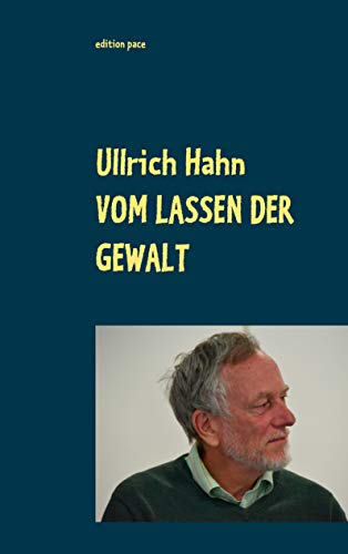 Beispielbild fr Vom Lassen der Gewalt: Thesen, Texte, Theorien zu Gewaltfreiem Handeln heute (edition pace, Band 10) zum Verkauf von medimops