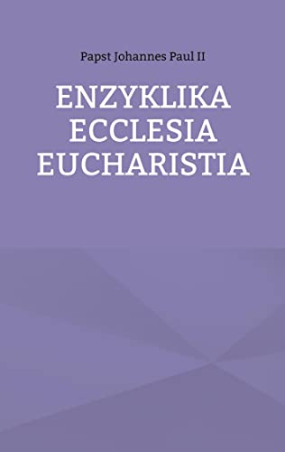 Beispielbild fr Enzyklika Ecclesia Eucharistia zum Verkauf von PBShop.store US