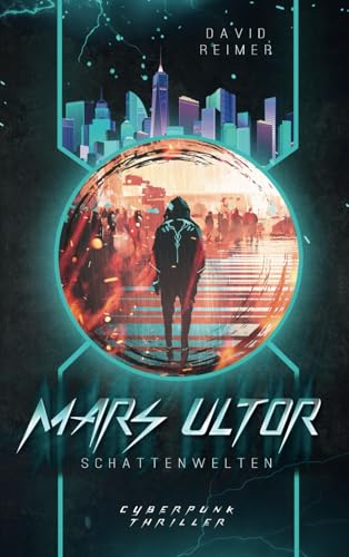 9783751956543: Mars Ultor: Schattenwelten: Cyberpunk Thriller (German Edition)
