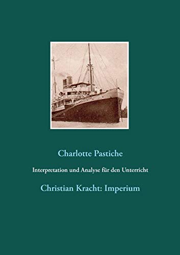 Stock image for Interpretation und Analyse fr den Unterricht: Christian Kracht: Imperium (German Edition) for sale by GF Books, Inc.