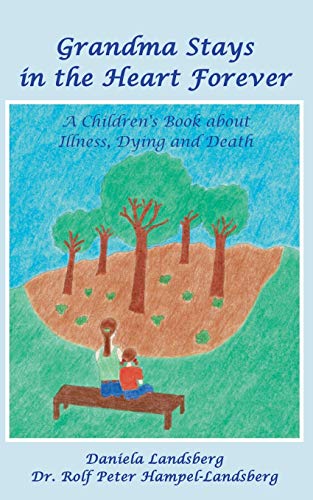 Beispielbild fr Grandma Stays in the Heart Forever: A Children's Book about Illness, Dying and Death zum Verkauf von WorldofBooks