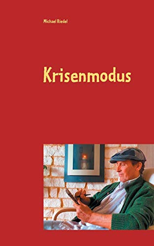 Beispielbild fr Krisenmodus: Ein Irrweg zwischen Selbstzweifel und Angst (German Edition) zum Verkauf von Lucky's Textbooks