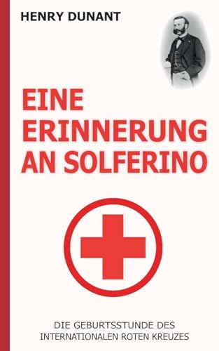 9783751967525: Eine Erinnerung an Solferino: Die Geburtsstunde des Internationalen Roten Kreuzes
