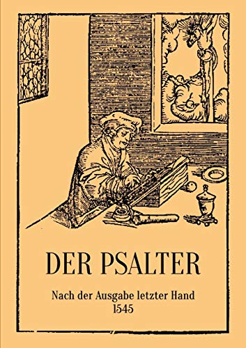 Stock image for Der Psalter. Nach der Ausgabe letzter Hand 1545. Mit den Vorreden und Summarien. for sale by Ria Christie Collections