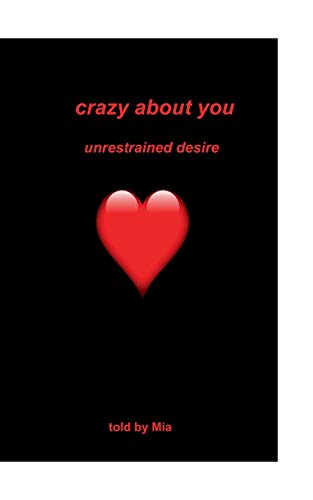 Beispielbild fr Crazy about you: unrestrained desire zum Verkauf von WorldofBooks