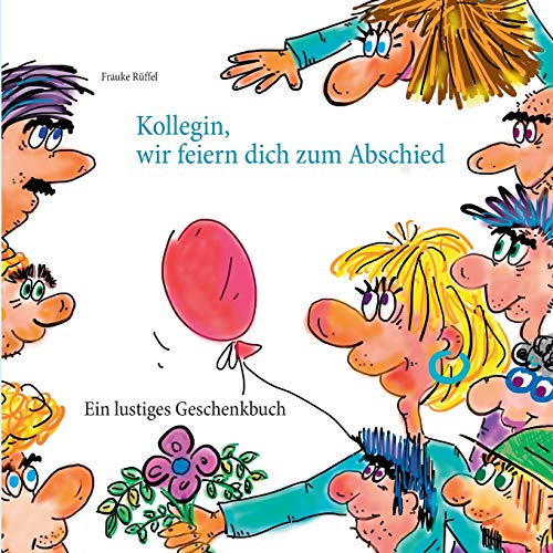 Beispielbild fr Kollegin, wir feiern dich zum Abschied (German Edition) zum Verkauf von Lucky's Textbooks