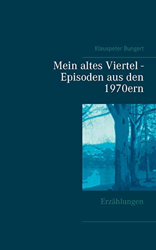 Stock image for Mein altes Viertel Episoden aus den 1970ern Erzhlungen for sale by PBShop.store US