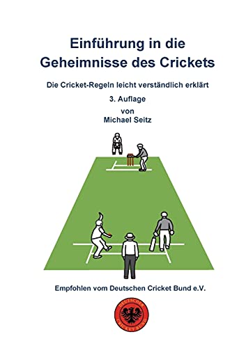 Stock image for Einfhrung in die Geheimnisse des Crickets: Die Cricket-Regeln leicht verstndlich erklrt (German Edition) for sale by Lucky's Textbooks