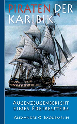 Stock image for Piraten der Karibik - Augenzeugenbericht eines Freibeuters for sale by medimops