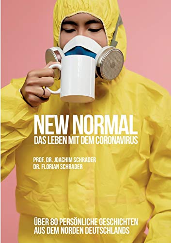 Beispielbild fr New Normal - Das Leben mit dem Coronavirus: ber 80 persnliche Geschichten aus dem Norden Deutschlands zum Verkauf von medimops