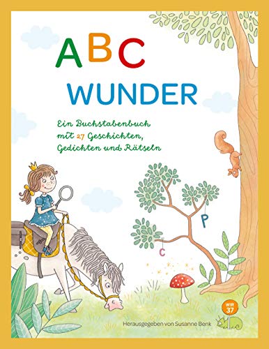 Stock image for ABC WUNDER: Ein Buchstabenbuch mit 27 Geschichten, Gedichten und Rtseln (German Edition) for sale by Lucky's Textbooks