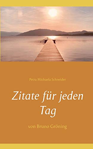 Stock image for Zitate fr jeden Tag: von Bruno Grning (German Edition) for sale by Books Unplugged