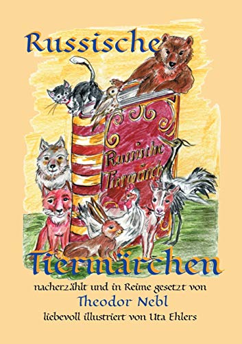 Stock image for Russische Tiermrchen: frei nach Alexei N. Tolstoi nacherzhlt und in Reime gesetzt (German Edition) for sale by Lucky's Textbooks