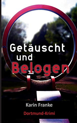 Stock image for Getuscht und Belogen: Dortmund-Krimi (German Edition) for sale by Lucky's Textbooks
