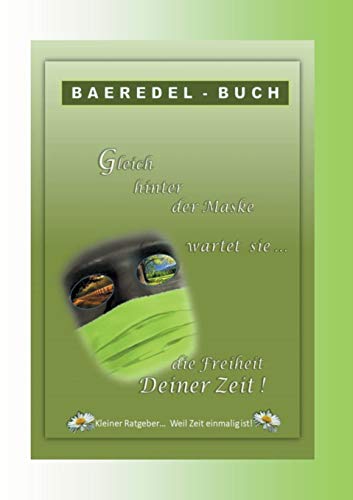 Stock image for Gleich hinter der Maske wartet sie. die Freiheit Deiner Zeit: Kleiner Ratgeber. Weil Zeit einmalig ist (German Edition) for sale by Lucky's Textbooks