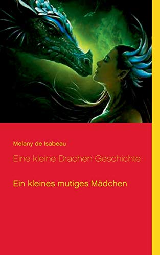 Imagen de archivo de Eine kleine Drachen Geschichte: Ein kleines mutiges Mdchen (German Edition) a la venta por Lucky's Textbooks