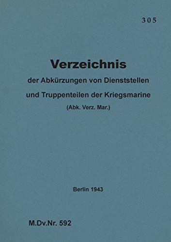 9783751999113: M.Dv.Nr. 592 Verzeichnis der Abkrzungen von Dienststellen und Truppenteilen der Kriegsmarine: 1943 - Neuauflage 2020