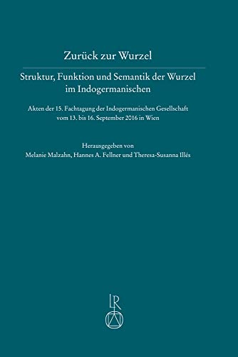 Stock image for Zuruck zur Wurzel - Struktur, Funktion und Semantik der Wurzel im Indogermanischen for sale by ISD LLC