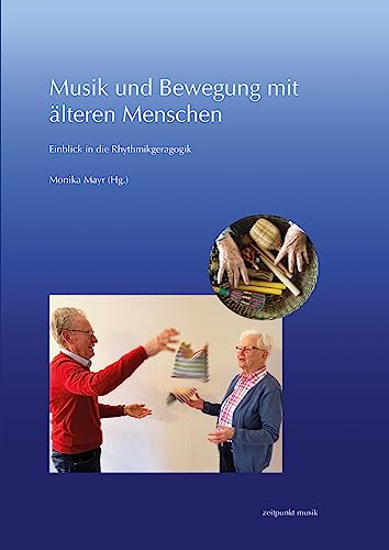 Stock image for Musik und Bewegung mit lteren Menschen: Einblick in die Rhythmikgeragogik (zeitpunkt musik) for sale by medimops