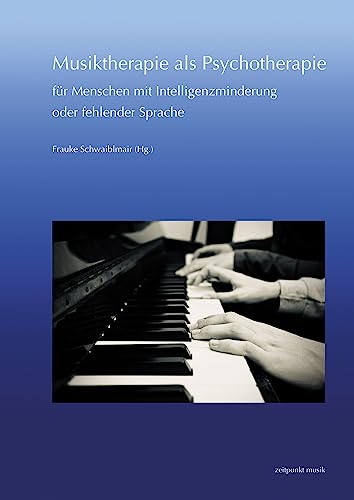 Stock image for Musiktherapie als Psychotherapie f|r Menschen mit Intelligenzminderung oder fehlender Sprache for sale by ISD LLC