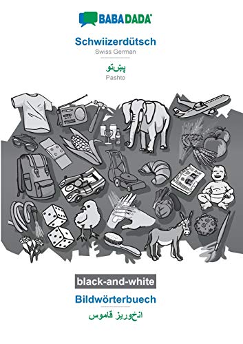 Stock image for BABADADA black-and-white, Schwiizerdtsch - Pashto (in arabic script), Bildwrterbuech - visual dictionary (in arabic script): Swiss German - Pashto . visual dictionary (Swiss German Edition) for sale by Lucky's Textbooks