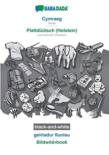 Stock image for BABADADA black-and-white, Cymraeg - Plattdtsch (Holstein), geiriadur lluniau - Bildwrbook: Welsh - Low German (Holstein), visual dictionary (Welsh Edition) for sale by Lucky's Textbooks