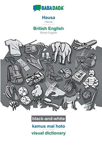 Imagen de archivo de BABADADA black-and-white, Hausa - British English, kamus mai hoto - visual dictionary: Hausa - British English, visual dictionary a la venta por ThriftBooks-Atlanta