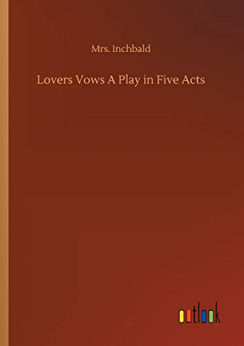 Stock image for Lovers Vows A Play in Five Acts for sale by Ria Christie Collections