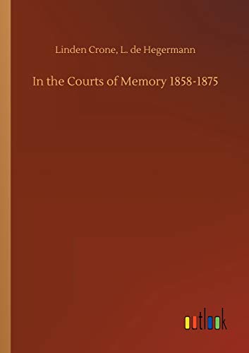 Beispielbild fr In the Courts of Memory 1858-1875 zum Verkauf von Lucky's Textbooks