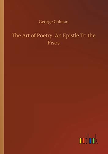 Beispielbild fr The Art of Poetry. An Epistle To the Pisos zum Verkauf von Buchpark