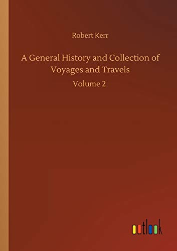 Beispielbild fr A General History and Collection of Voyages and Travels:Volume 2 zum Verkauf von Blackwell's
